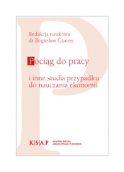 Okładka publikacji Pociąg do pracy i inne studia przypadku do nauczania ekonomii